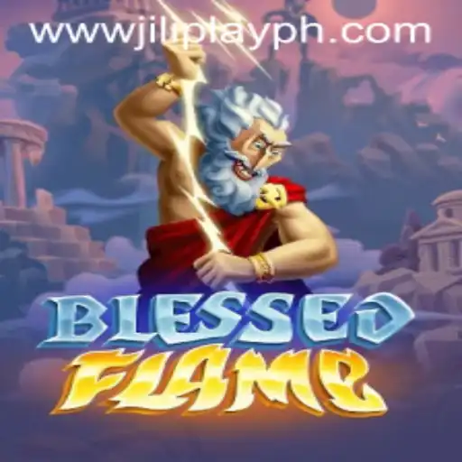 Exploring the Mystical World of BlessedFlame with JILIPlAY
