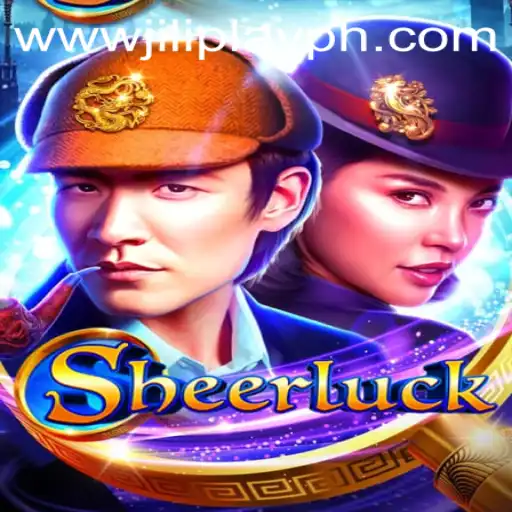 Exploring the Intricacies of Sheerluck: A Thrilling Adventure with JILIPlAY